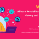 Webinar – Abhasa Rehabilitation Centre’s History and Future Plans