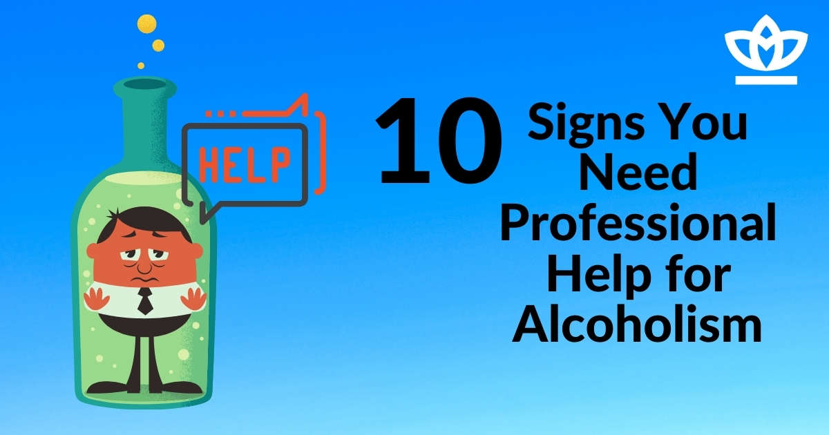 10 Signs To Identify If You Need Professional Help for Alcoholism