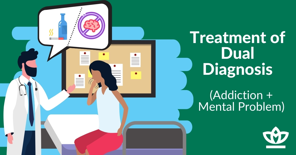 Treatment of Dual Diagnosis (Addiction + Mental Problem)
