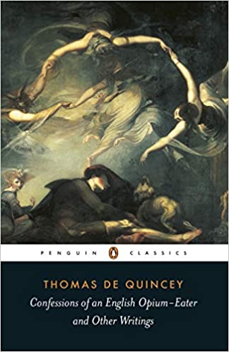 Confessions of an English Opium Eater by Thomas De Quincey