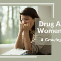 Women and Drug Abuse in India – A Growing Challenge