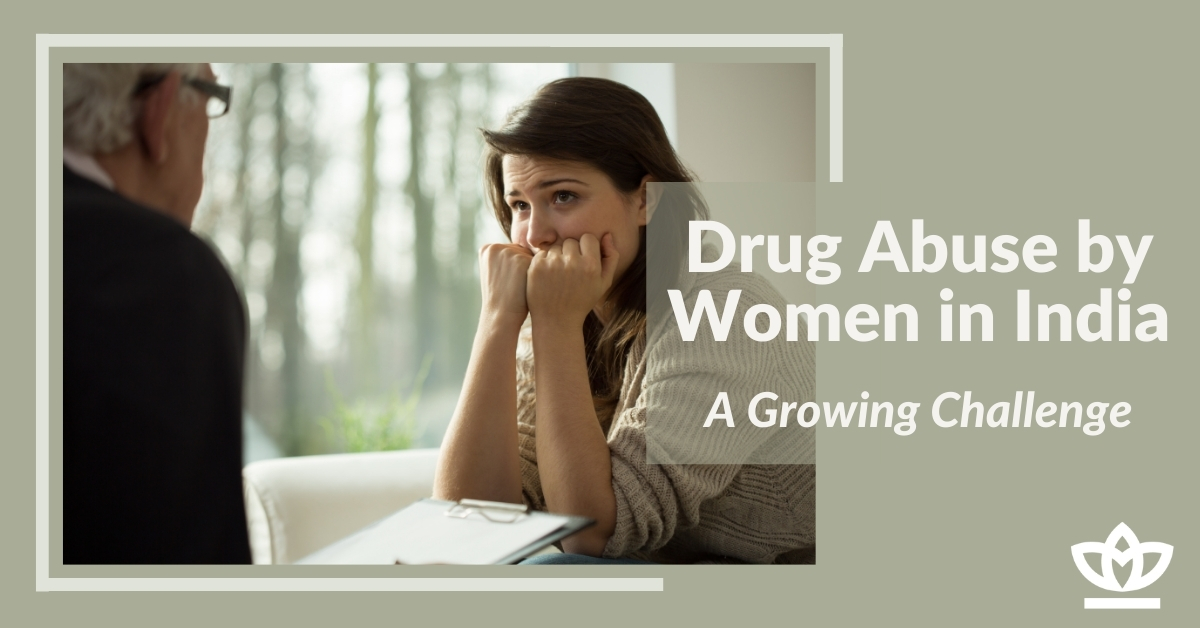 Women and Drug Abuse in India - A Growing Challenge