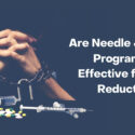 Needle and Syringe Programmes – Harm Reduction or Harm Induction?