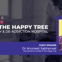 Webinar — Live Tour With The Happy Tree — Psychiatry and De-addiction Hospital