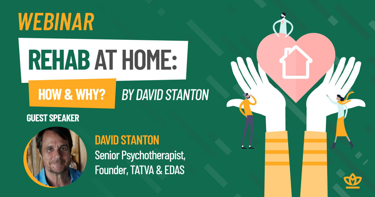 Webinar - Rehab at home: How & Why? - By David Stanton