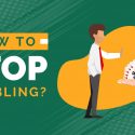 How to Stop Gambling?