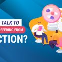 How To Talk To a Person Suffering From Addiction?