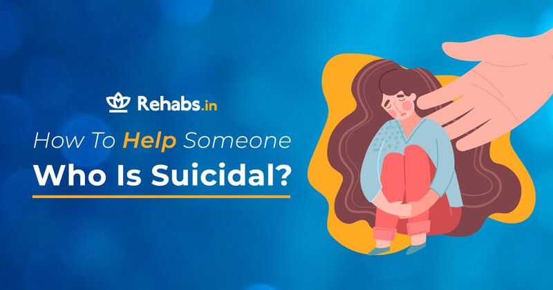 how to help someone who is suicidal