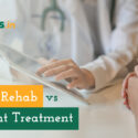 Inpatient Rehab vs Outpatient Treatment