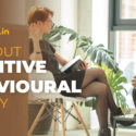 All About Cognitive Behavioral Therapy