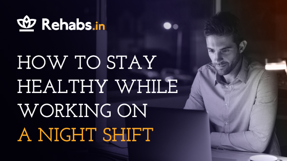 How to stay healthy while working on a night shift