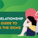 Is Your Relationship Toxic? A Guide to Spotting the Signs