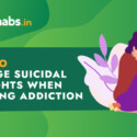 How to Manage Suicidal Thoughts When Battling Addiction