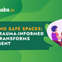 Creating Safe Spaces: How Trauma-Informed Care Transforms Treatment