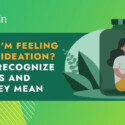 Is What I’m Feeling Suicidal Ideation? How to Recognize the Signs and What They Mean