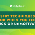 SFBT Techniques for When You Feel Stuck or Unmotivated