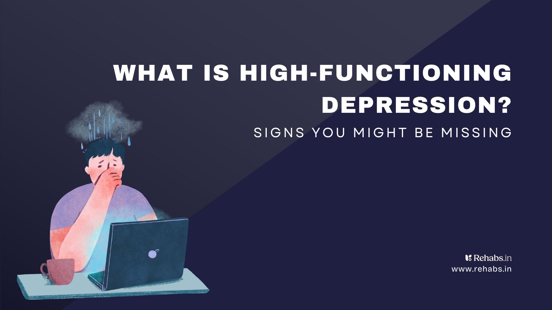 High Functioning Depression Examples What is High-Functioning Depression? Signs… | Rehabs.in